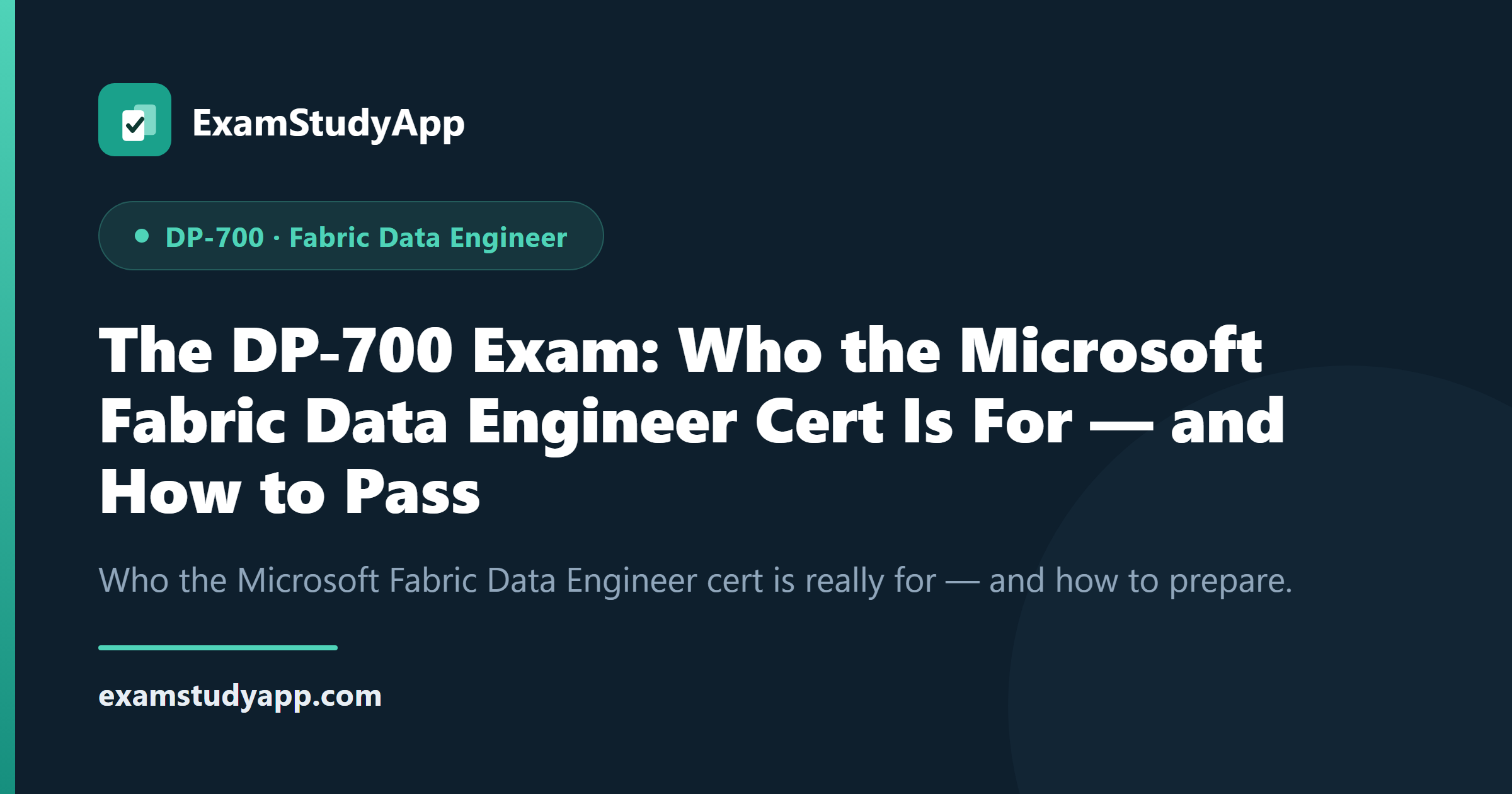 The DP-700 Exam: Who the Microsoft Fabric Data Engineer Cert Is For — and How to Pass